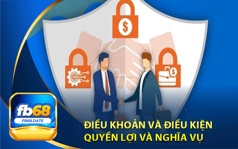 Điều Khoản và điều kiện - Quyền lợi và nghĩa vụ 