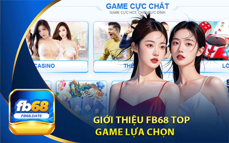 Giới thiệu Fb68 – Top game lựa chọn