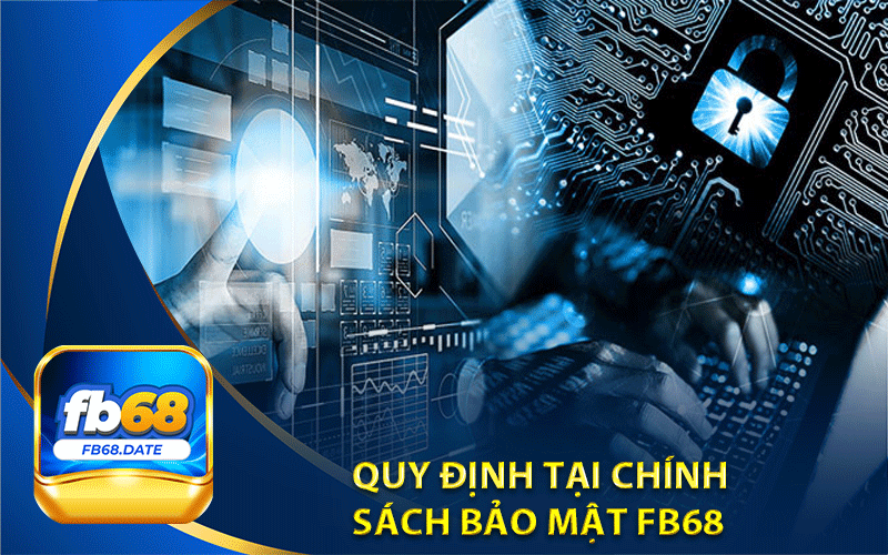 quy định tại chính sách bảo mật fb68