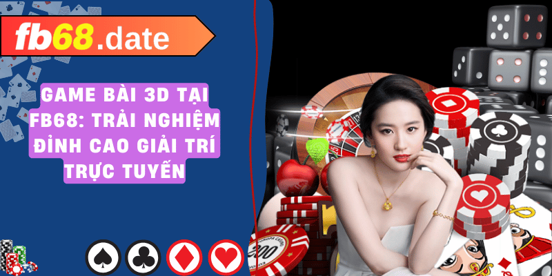 Game bài 3d tại fb68